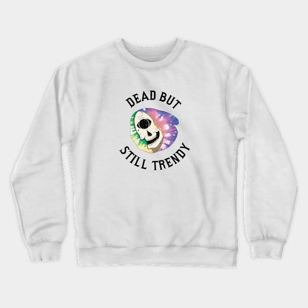 Dead but still Trendy Crewneck Sweatshirt by Siklop